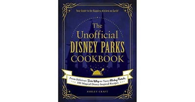 The Unofficial Disney Parks Cookbook