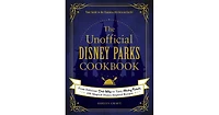 The Unofficial Disney Parks Cookbook