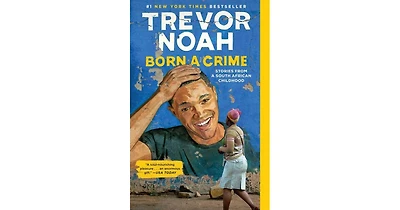 Born a Crime: Stories from a South African Childhood by Trevor Noah