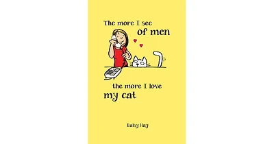 The More I See of Men, The More I Love My Cat by Summersdale Publishing