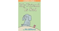 My Friend Is Sad (Elephant and Piggie Series) by Mo Willems