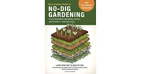 The Complete Guide to No-Dig Gardening - Grow Beautiful Vegetables, Herbs, and Flowers