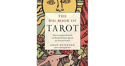 The Big Book of Tarot: How to Interpret the Cards and Work with Tarot Spreads for Personal Growth by Joan Bunning