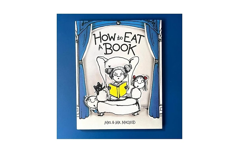 How to Eat a Book by Mrs. & Mr. MacLeod