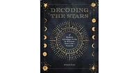 Decoding The Stars: A Modern Astrology Guide to Discover Your Life's Purpose by Allison Scott