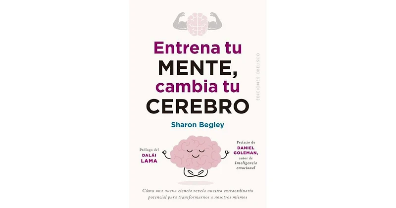 Entrena tu mente, cambia tu cerebro by Sharon Begley