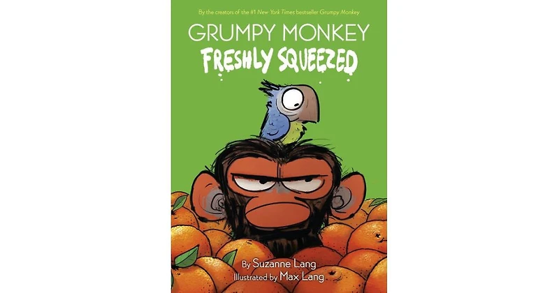 Grumpy Monkey Freshly Squeezed- A Graphic Novel Chapter Book by Suzanne Lang