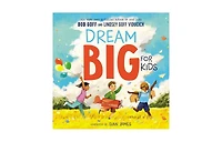 Dream Big for Kids by Bob Goff