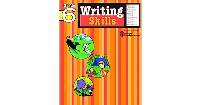 Writing Skills: Grade 6 (Flash Kids Writing Skills Series) by Flash Kids Editors