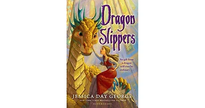 Dragon Slippers by Jessica Day George