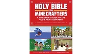 The Unofficial Holy Bible for Minecrafters- A Children's Guide to the Old and New Testament by Christopher Miko