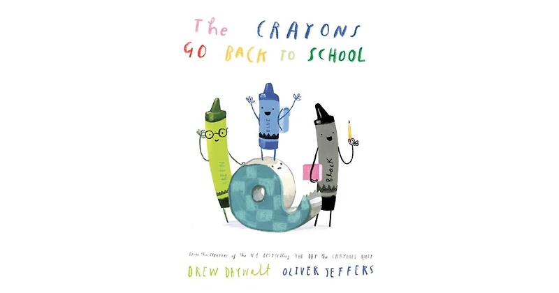 The Crayons Go Back to School by Drew Daywalt