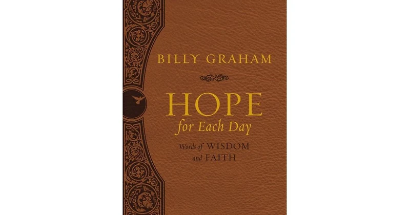 Hope for Each Day Large Deluxe- Words of Wisdom and Faith by Billy Graham