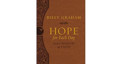 Hope for Each Day Large Deluxe- Words of Wisdom and Faith by Billy Graham