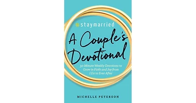 #Staymarried- A Couples Devotional- 30-Minute Weekly Devotions to Grow In Faith And Joy from I Do to Ever After by Michelle Peterson