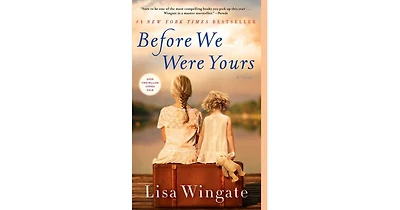 Before We Were Yours- A Novel by Lisa Wingate