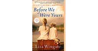 Before We Were Yours- A Novel by Lisa Wingate