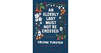 An Elderly Lady Must Not Be Crossed by Helene Tursten
