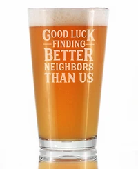 Bevvee Good Luck Finding Better Neighbors than us Neighbors Moving Gifts Pint Glass, 16 oz