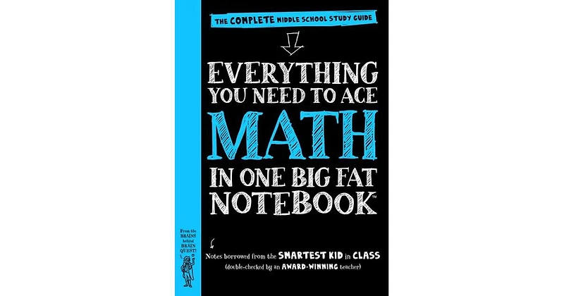 Everything You Need To Ace Math in One Big Fat Notebook- The Complete Middle School Study Guide by Workman Publishing