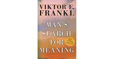 Man's Search For Meaning by Viktor E. Frankl