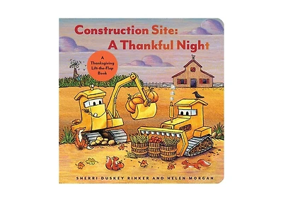 Barnes & Noble Construction Site: A Thankful Night: A Thanksgiving Lift-The-Flap Book by Sherri Duskey Rinker