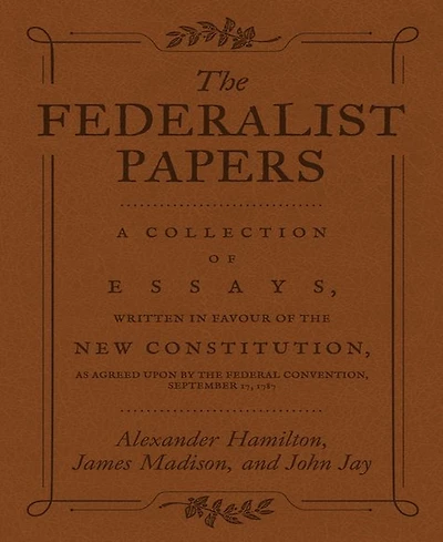 The Federalist Papers by Alexander Hamilton