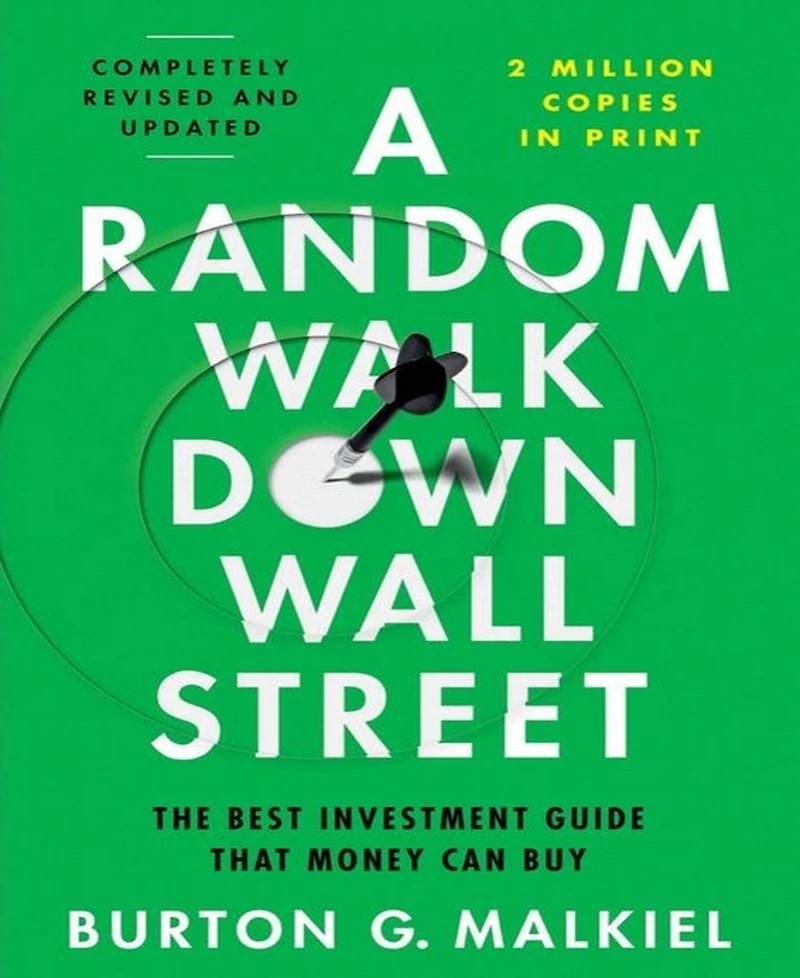A Random Walk Down Wall Street- The Best Investment Guide That Money Can Buy by Burton G. Malkiel