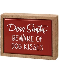 Primitives by Kathy Dear Santa Beware of Dog Kisses Box Sign
