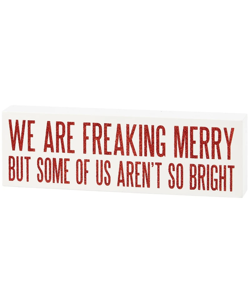 Primitives by Kathy We Are Freaking Merry Block Sign
