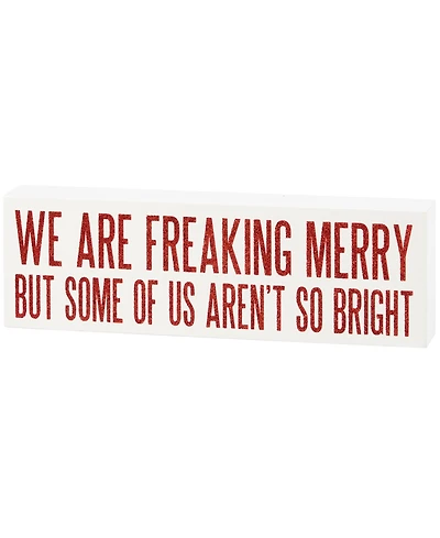Primitives by Kathy We Are Freaking Merry Block Sign