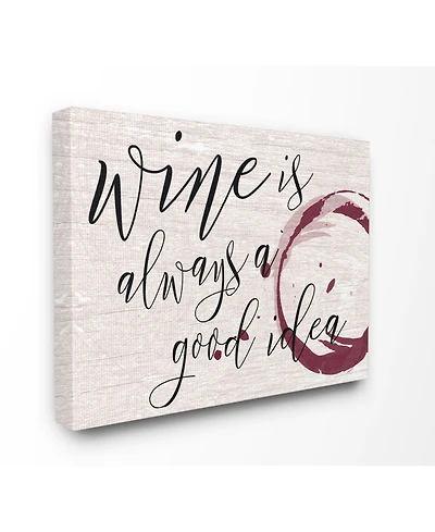 Stupell Industries Wine is Always a Good Idea Cavnas Wall Art, 16" x 20"