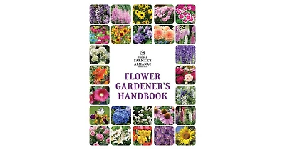 The Old Farmer's Almanac Flower Gardener's Handbook by Old Farmer's Almanac