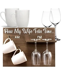 How My Wife Tells Time Wall Mounted Wine Rack with Glasses and Coffee Mugs