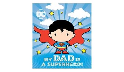 My Dad Is a Superhero! (Dc Superman) by Dennis R. Shealy