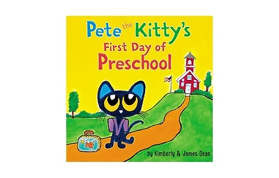 Pete the Kitty's First Day of Preschool by James Dean