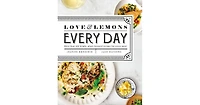 Love and Lemons Every Day: More than 100 Bright, Plant-Forward Recipes for Every Meal: A Cookbook by Jeanine Donofrio