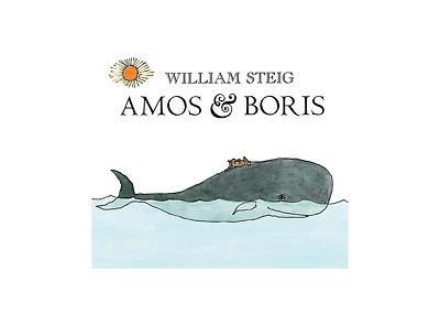 Amos and Boris by William Steig
