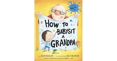 How to Babysit a Grandpa by Jean Reagan