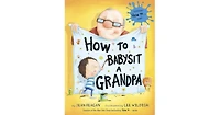 How to Babysit a Grandpa by Jean Reagan