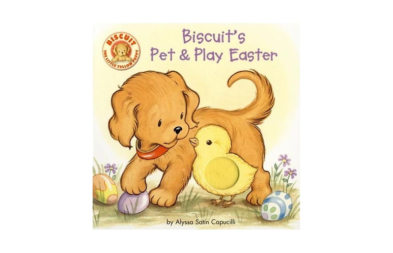 Biscuit's Pet & Play Easter: A Touch & Feel Book by Alyssa Satin Capucilli