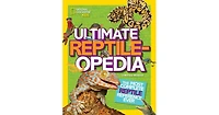 Ultimate Reptileopedia- The Most Complete Reptile Reference Ever by Christina Wilsdon