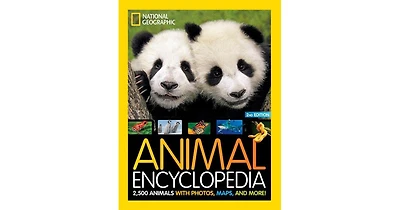 National Geographic Kids Animal Encyclopedia 2nd edition- 2,500 Animals with Photos, Maps, and More by National Geographic