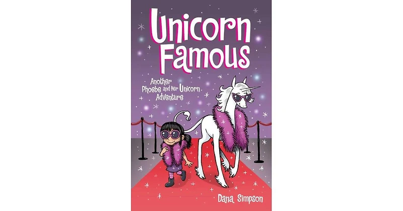 Unicorn Famous- Another Phoebe and Her Unicorn Adventure by Dana Simpson