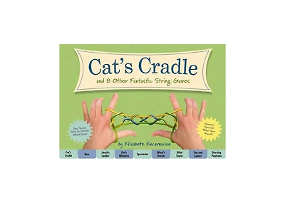 The Cat's Cradle- And 8 Other Fantastic String Games Book by Elizabeth Encarnacion