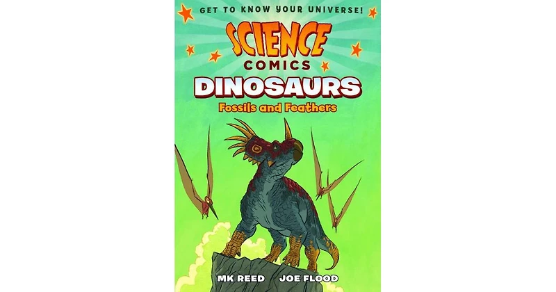 Dinosaurs- Fossils and Feathers Science Comics Series by Mk Reed