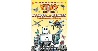 Robots and Drones- Past, Present, and Future Science Comics Series by Mairghread Scott