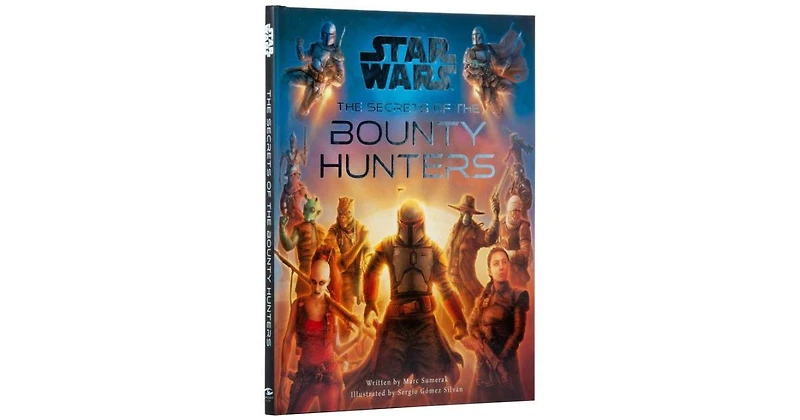 Star Wars- The Secrets of the Bounty Hunters- Star Wars for Kids, Star Wars Secrets by Marc Sumerak
