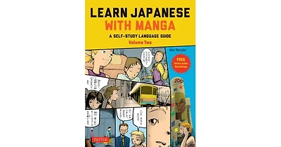 Learn Japanese with Manga Volume Two- A Self-Study Language Guide (free online audio) by Marc Bernabe