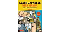 Learn Japanese with Manga Volume Two- A Self-Study Language Guide (free online audio) by Marc Bernabe